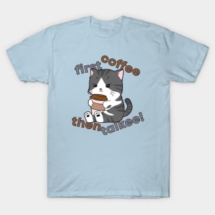 First Coffee Then Talkee - Cat Drinking Coffee T-Shirt